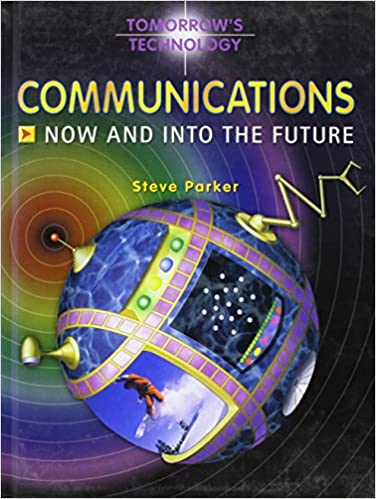 COMMUNICATIONS now and into the future