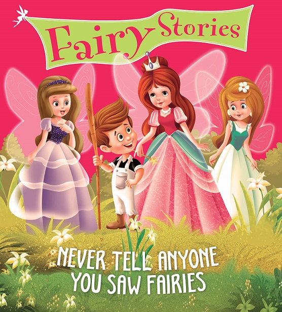 NEVER TELL ANYONE YOU SAW FAIRIES fairy stories