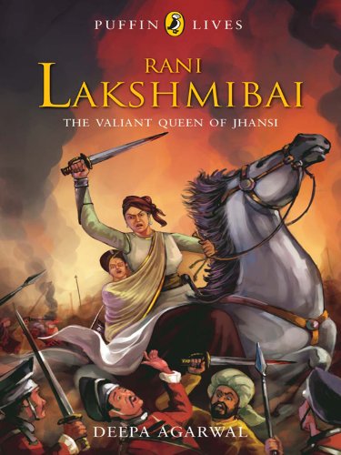 RANI LAKSHMIBAI the valiant queen of jhansi