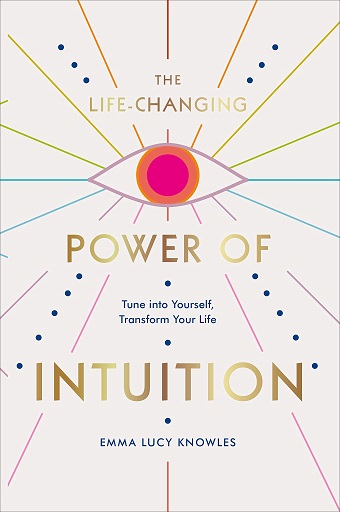 THE LIFE CHANGING POWER OF INTUITION