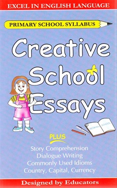 CREATIVE SCHOOL ESSAYS 