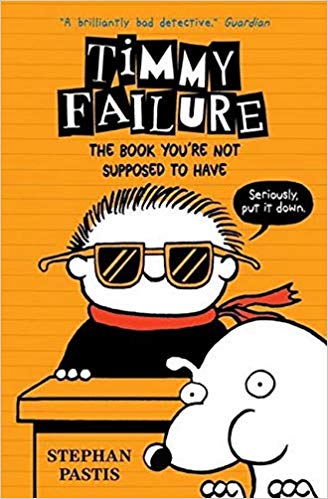 TIMMY FAILURE the book you've not suppsed to have