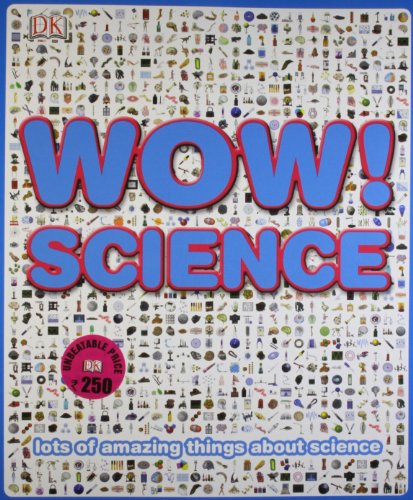 WOW SCIENCE lots of amazing things about science