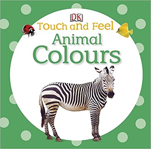 ANIMAL COLOURS touch & feel book DK