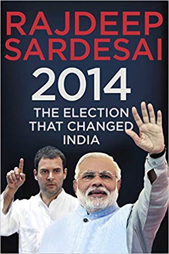 2014 THE ELECTION THAT CHANGED INDIA 