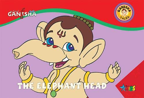 THE ELEPHANT HEAD ganesha tales