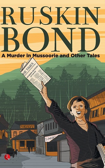 A MURDER IN MUSSOORIE AND OTHER TALES