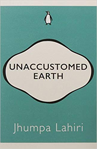 UNACCUSTOMED EARTH