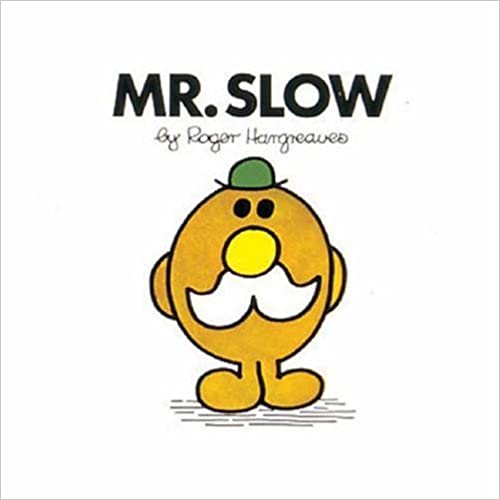 MR SLOW