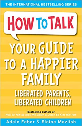 HOW TO TALK YOUR GUIDE TO A HAPPIER FAMILY 