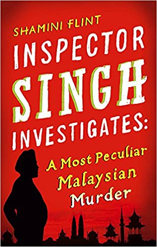 INSPECTOR SINGH INVESTIGATES a most peculiar malaysian murder $