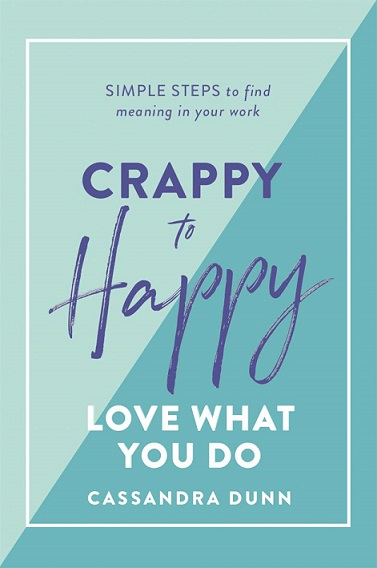 CRAPPY TO HAPPY love what you do