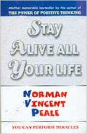 STAY ALIVE ALL YOUR LIFE 