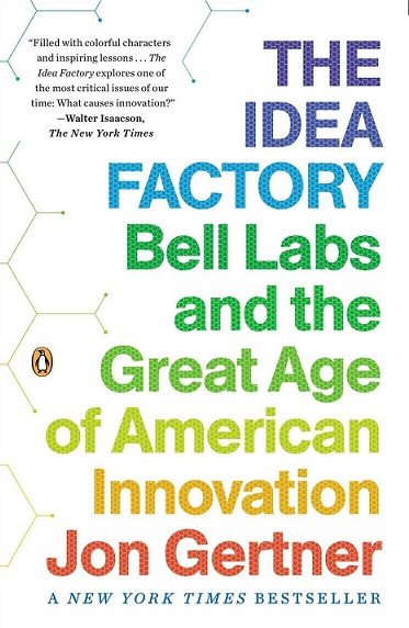 THE IDEA FACTORY BELL LABS AND THE GREAT AGE OF AMERICAN INNOVATION