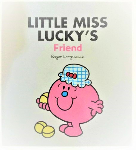 LITTLE MISS LUCKY'S friend