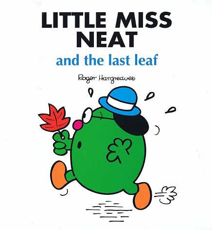 LITTLE MISS NEAT and the last leaf