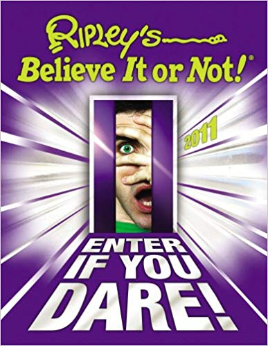 BELIEVE IT OR NOT enter if you dare