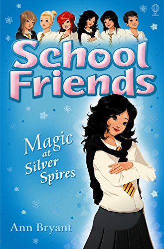 SCHOOL FRIENDS magic at silver spires 