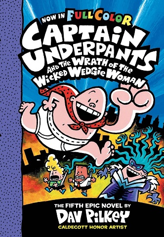 CAPTAIN UNDERPANTS AND THE WRATH OF THE WICKED WEDGIE WOMAN 