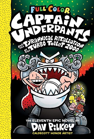 CAPTAIN UNDERPANTS AND THE TYRANNICAL RETALIATION OF THE TURBO TOILET 2000