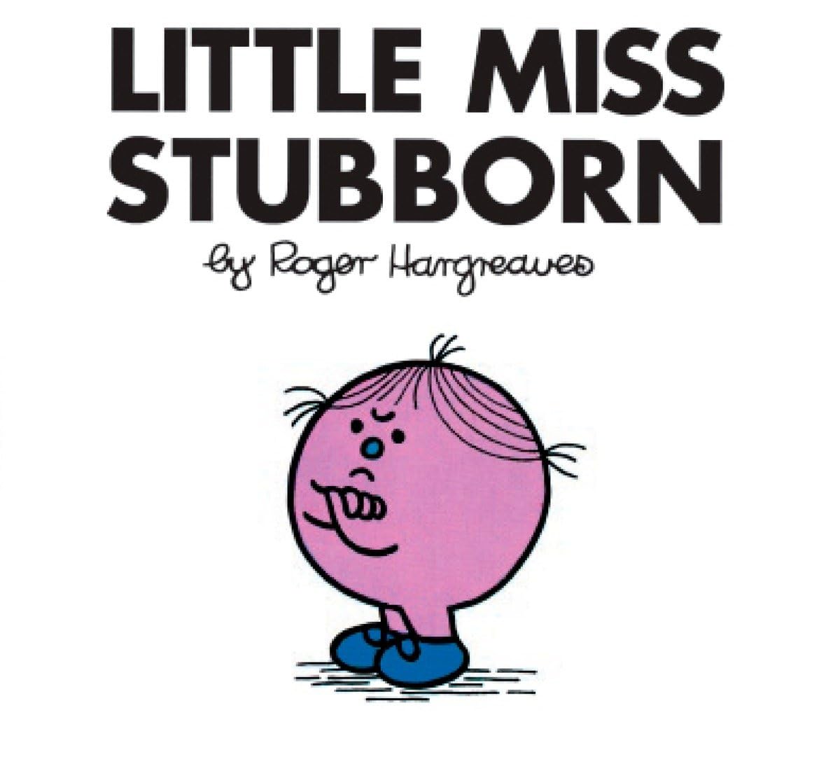 LITTLE MISS STUBBORN