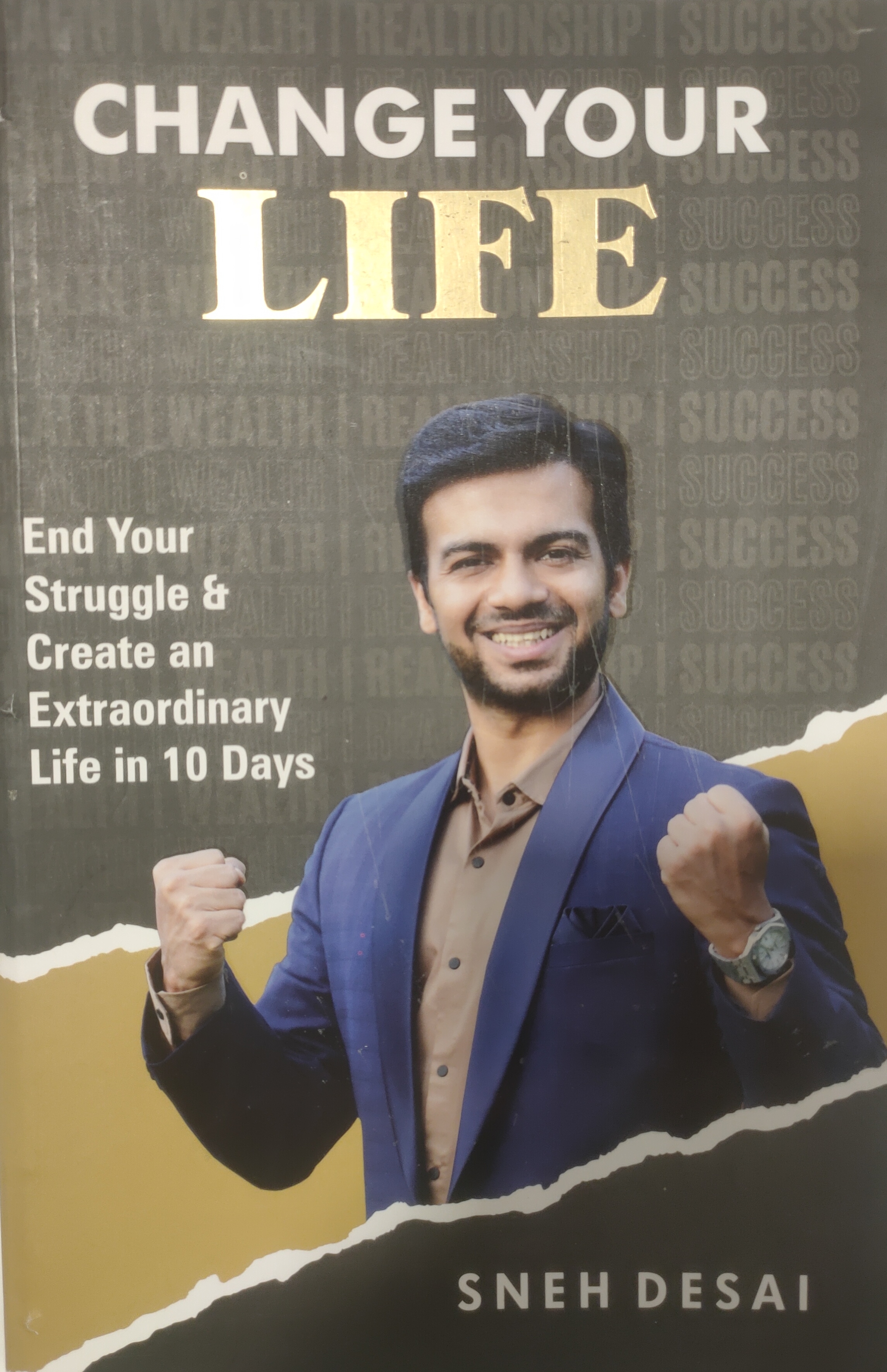 CHANGE YOUR LIFE: End Your Struggle & Create an Extraordinary Life in 10 Days