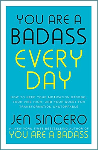 YOU ARE A BADASS EVERYDAY