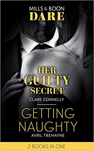 HER GUILTY SECRET + GETTING NAUGHTY