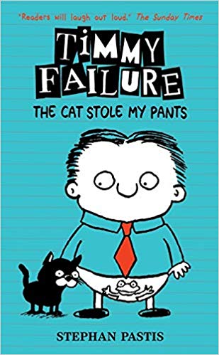 TIMMY FAILURE the cat stole my pants