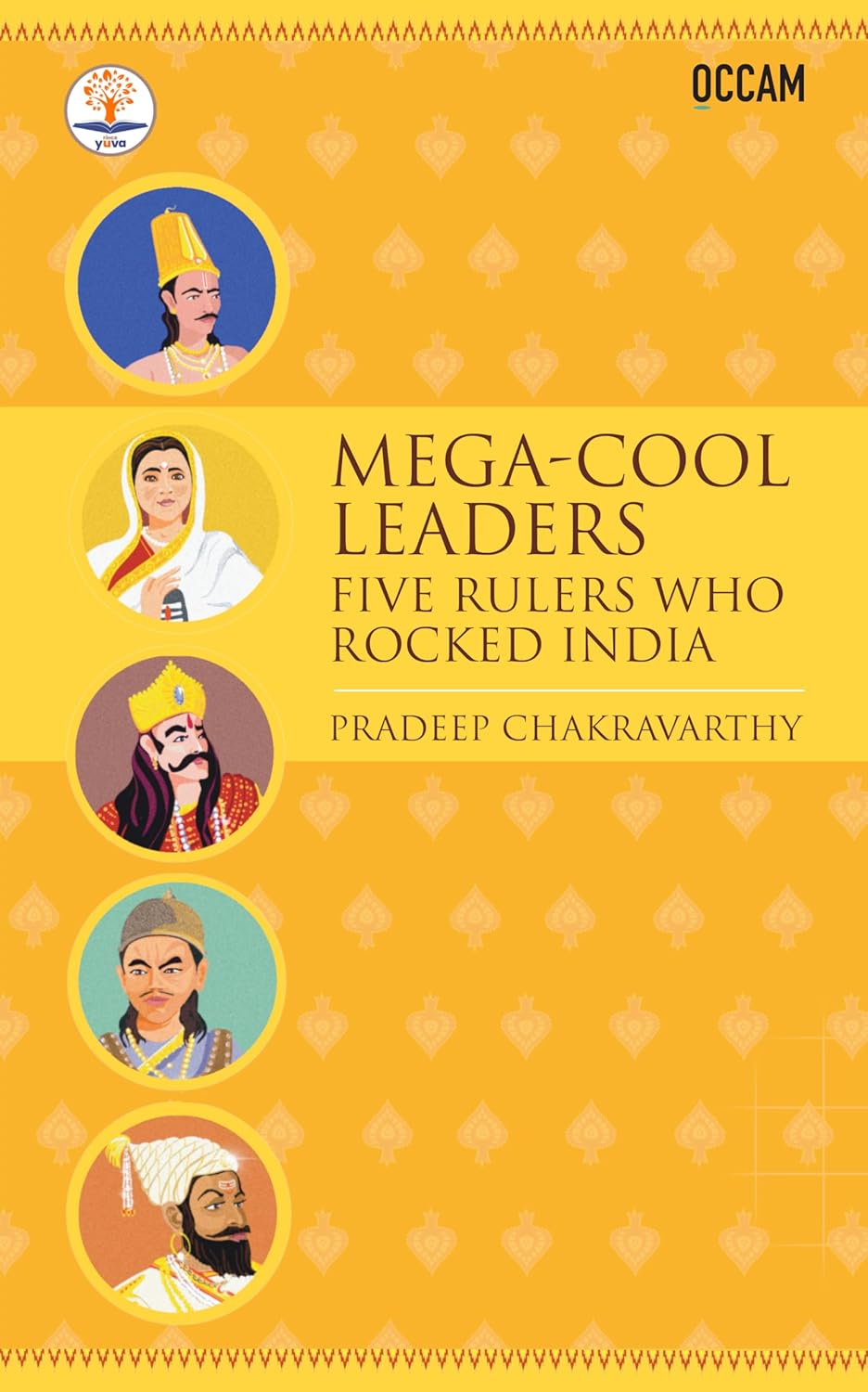 MEGA COOL LEADERS FIVE RULERS WHO ROCKED INDIA