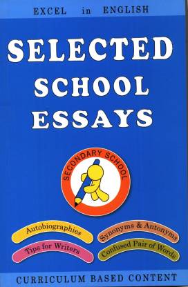 SELECTED SCHOOL ESSAYS 