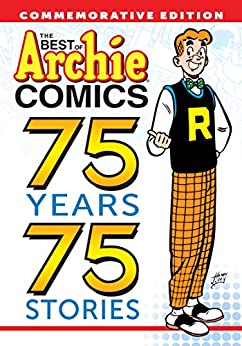 THE BEST OF ARCHIE COMICS 75 YEARS 75 STORIES