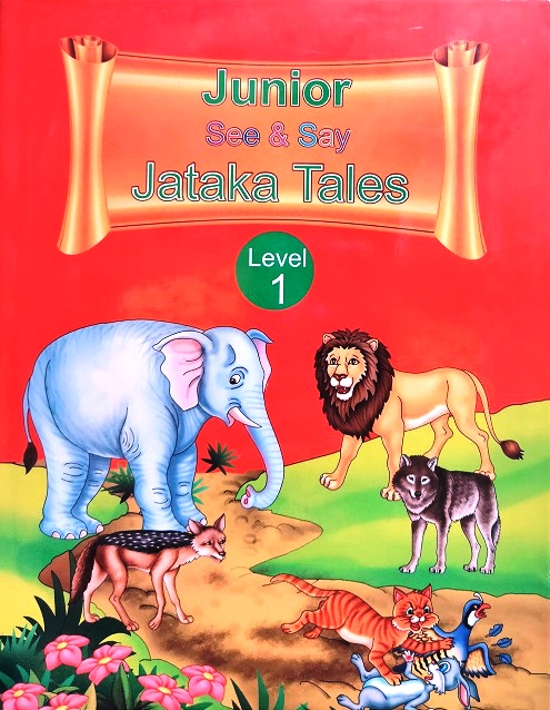 JUNIOR SEE & SAY JATAKA TALES level 1