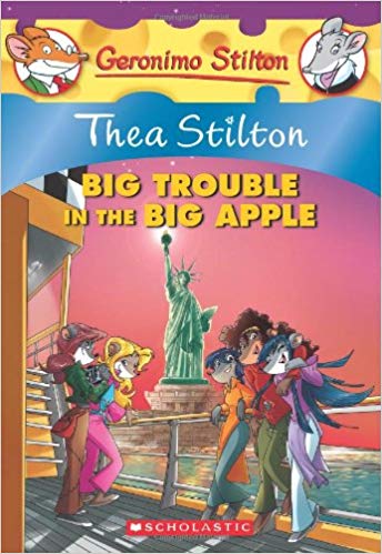 THEA STILTON BIG TROUBLE IN THE BIG APPLE 