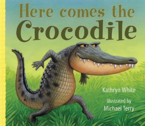 HERE COMES THE CROCODILE 