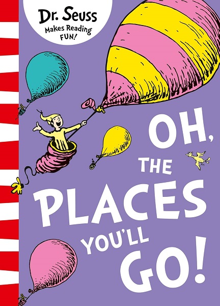 OH THE PLACES YOU'LL GO