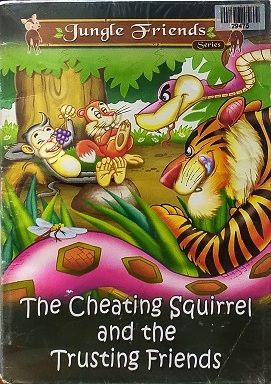 THE CHEATING SQUIRREL AND THE TRUSTING FRIENDS