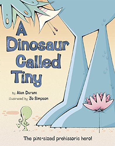 A DINOSAUR CALLED TINY