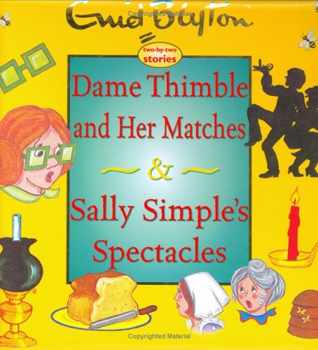 DAME THIMBLE AND HER MATCHES & SALLY SIMPLE'S SPECTACLES