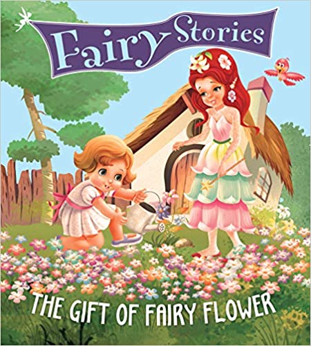 THE GIFT OF FAIRY FLOWER fairy stories