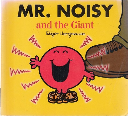 MR NOISY and the giant