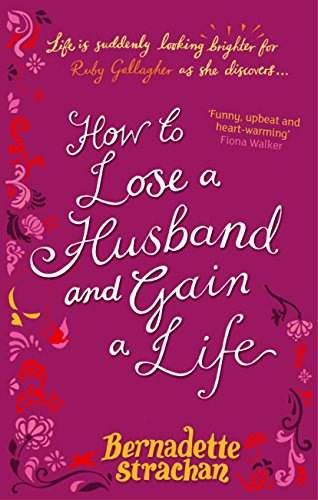 HOW TO LOSE A HUSBAND AND GAIN A LIFE