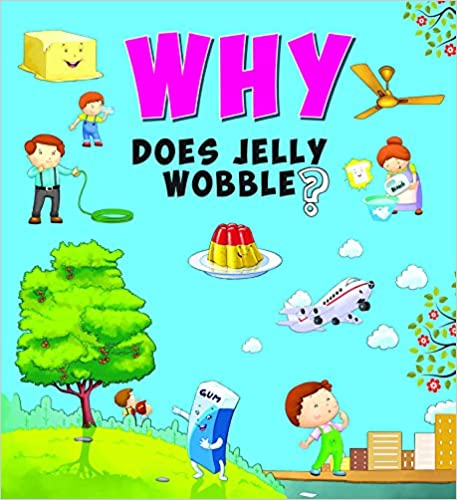 WHY DOES JELLY WOBBLE