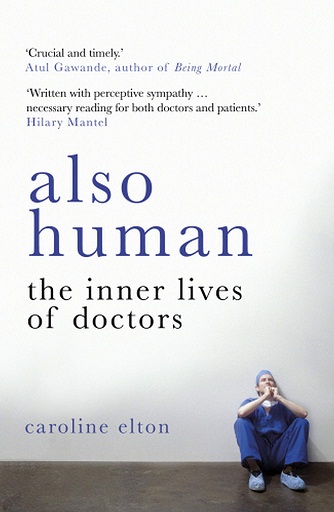 ALSO HUMAN the inner lives of doctors