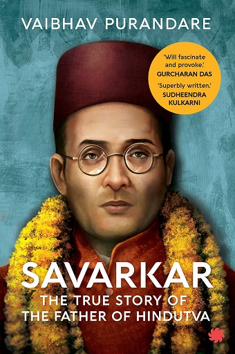 SAVARKAR the true story of the father of hindutva