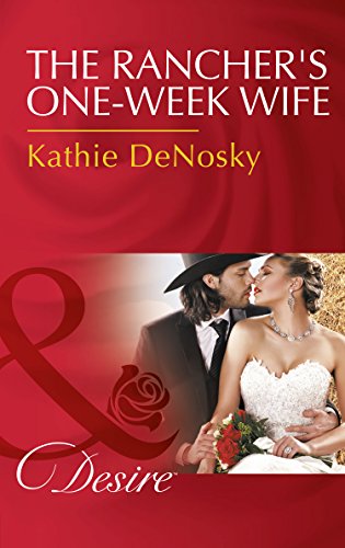 THE RANCHER'S ONE WEEK WIFE