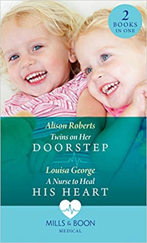 TWINS ON HER DOORSTEP + A NURSE TO HEAL HIS HEART