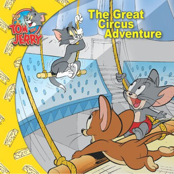 THE GREAT CIRCUS ADVENTURE tom & jerry