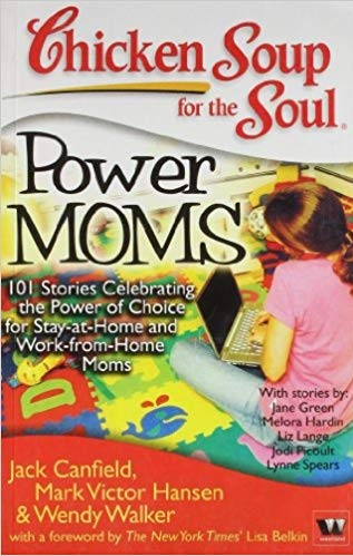 CHICKEN SOUP FOR THE POWER MOMS