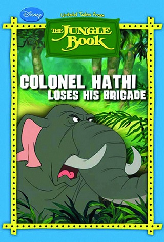 COLONEL HATHI LOSES HIS BRIGADE jungle book 